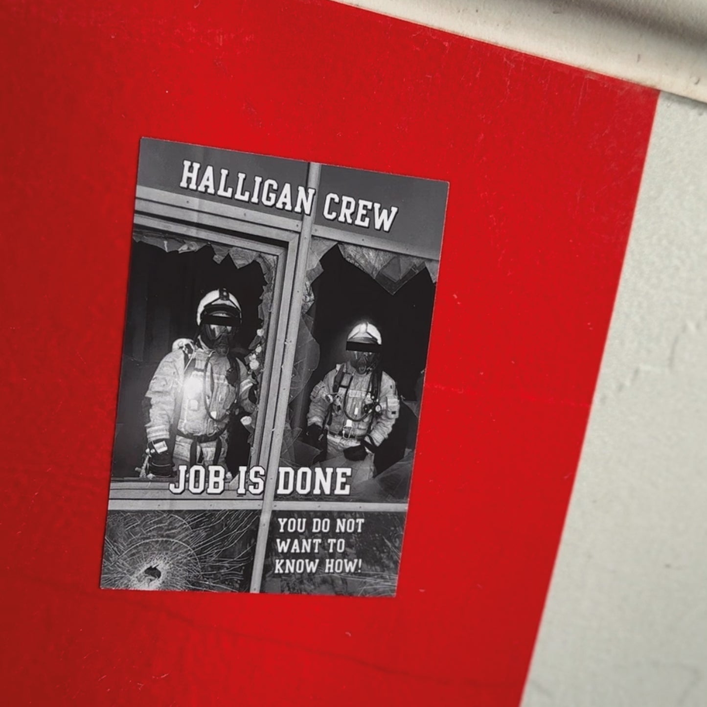 Halligan Crew Sticker / Job is done
