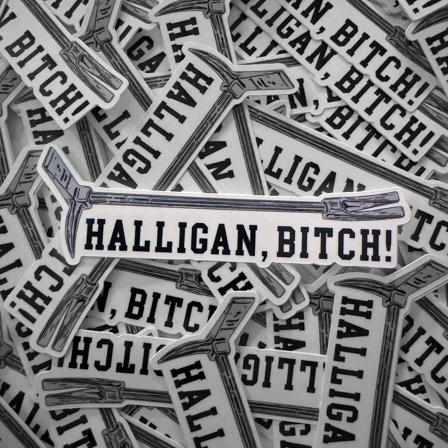 Halligan BITCH! Premium Sticker
