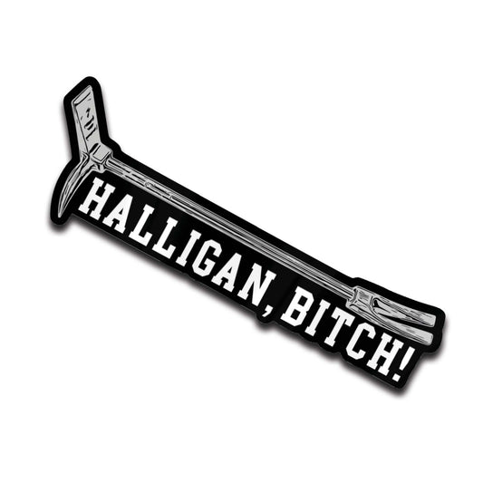 Halligan BITCH! Premium Sticker Schwarz
