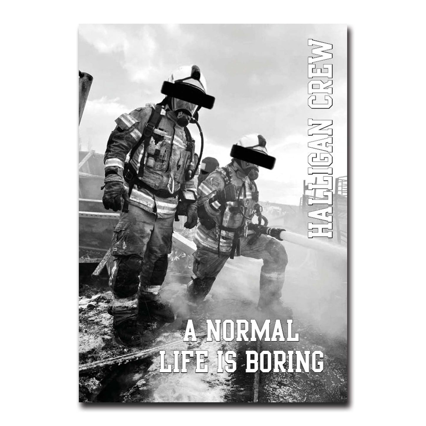 Halligan Crew Sticker / A NORMAL LIFE IS BORING